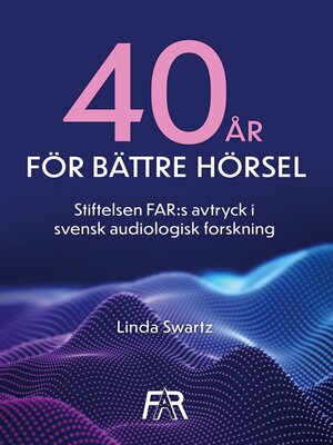 cover image of Fyrtio år för bättre hörsel
